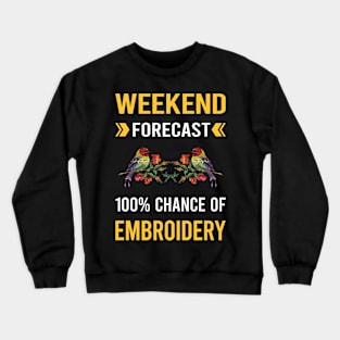 Weekend Forecast Embroidery Embroidering Embroider Crewneck Sweatshirt